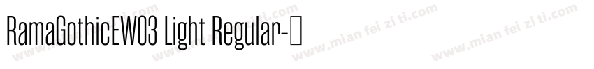 RamaGothicEW03 Light Regular字体转换